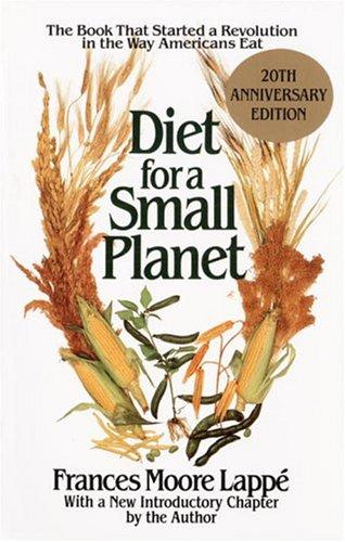 Frances Moore Lappé: Diet for a small planet (1991, Ballantine Books)