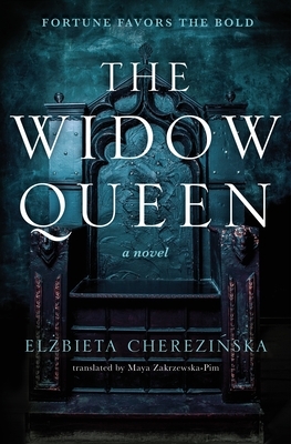 Elżbieta Cherezińska, Maya Zakrzewska-Pim: The Widow Queen (Tor.com)