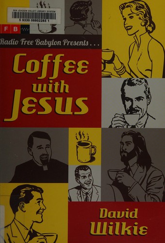 David J. Wilkie: Coffee with Jesus (2013)