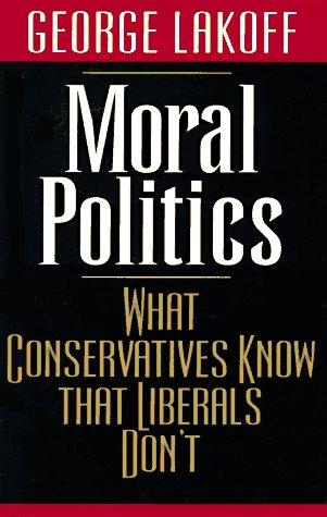 George Lakoff: Moral politics (1996, University of Chicago Press)
