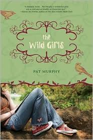 Pat Murphy: The wild girls (2008, Speak)