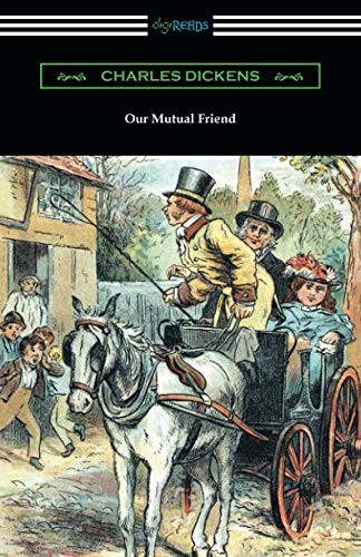 Charles Dickens: Our Mutual Friend (Paperback, 2018, Digireads.com Publishing)