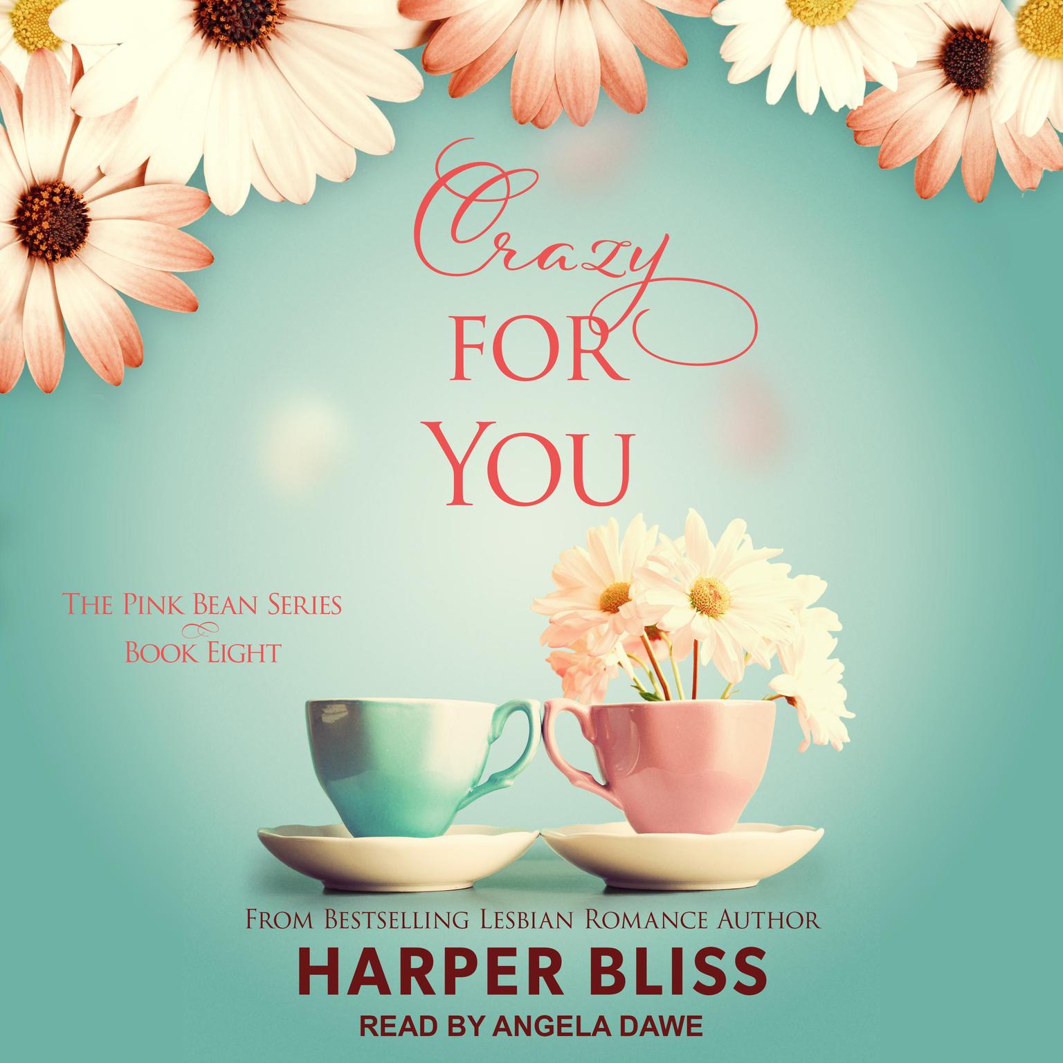 Harper Bliss, Angela Dawe: Crazy For You (AudiobookFormat, 2018, Ladylit)