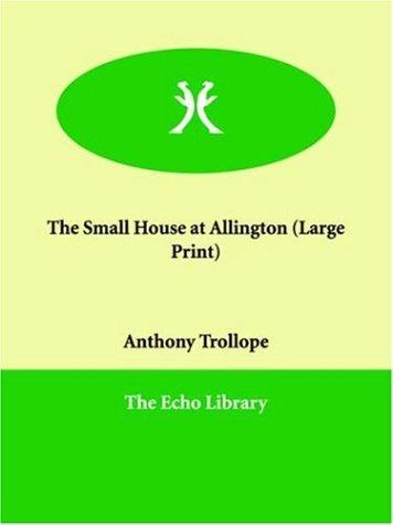 Anthony Trollope: The Small House at Allington (Paperback, 2006, Paperbackshop.Co.UK Ltd - Echo Library)