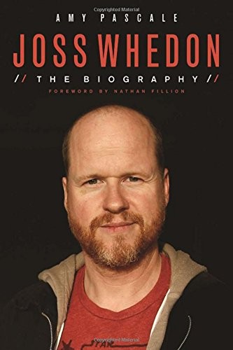 Amy Pascale: Joss Whedon (Paperback, 2015, Chicago Review Press)