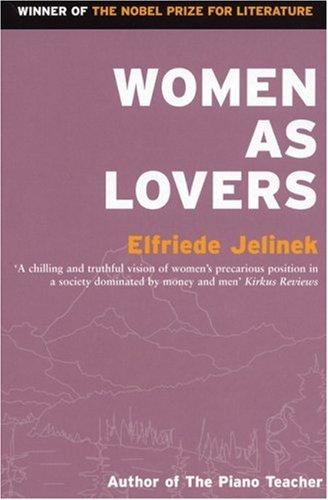 Elfriede Jelinek: Women as lovers (1994, Serpent's Tail)
