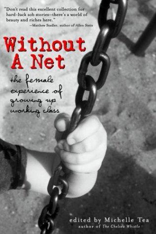 Michelle Tea: Without a net (Paperback, 2003, Seal Press)