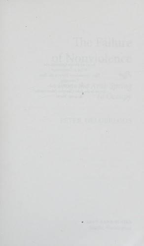 Peter Gelderloos: The failure of nonviolence (2013, Left Bank Books)