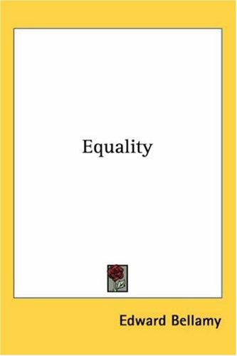 Edward Bellamy: Equality (Paperback, 2004, Kessinger Publishing)