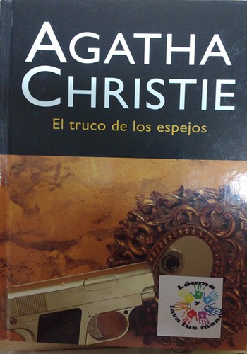 Agatha Christie: El truco de los espejos (Hardcover, 2004, Editorial Molino)