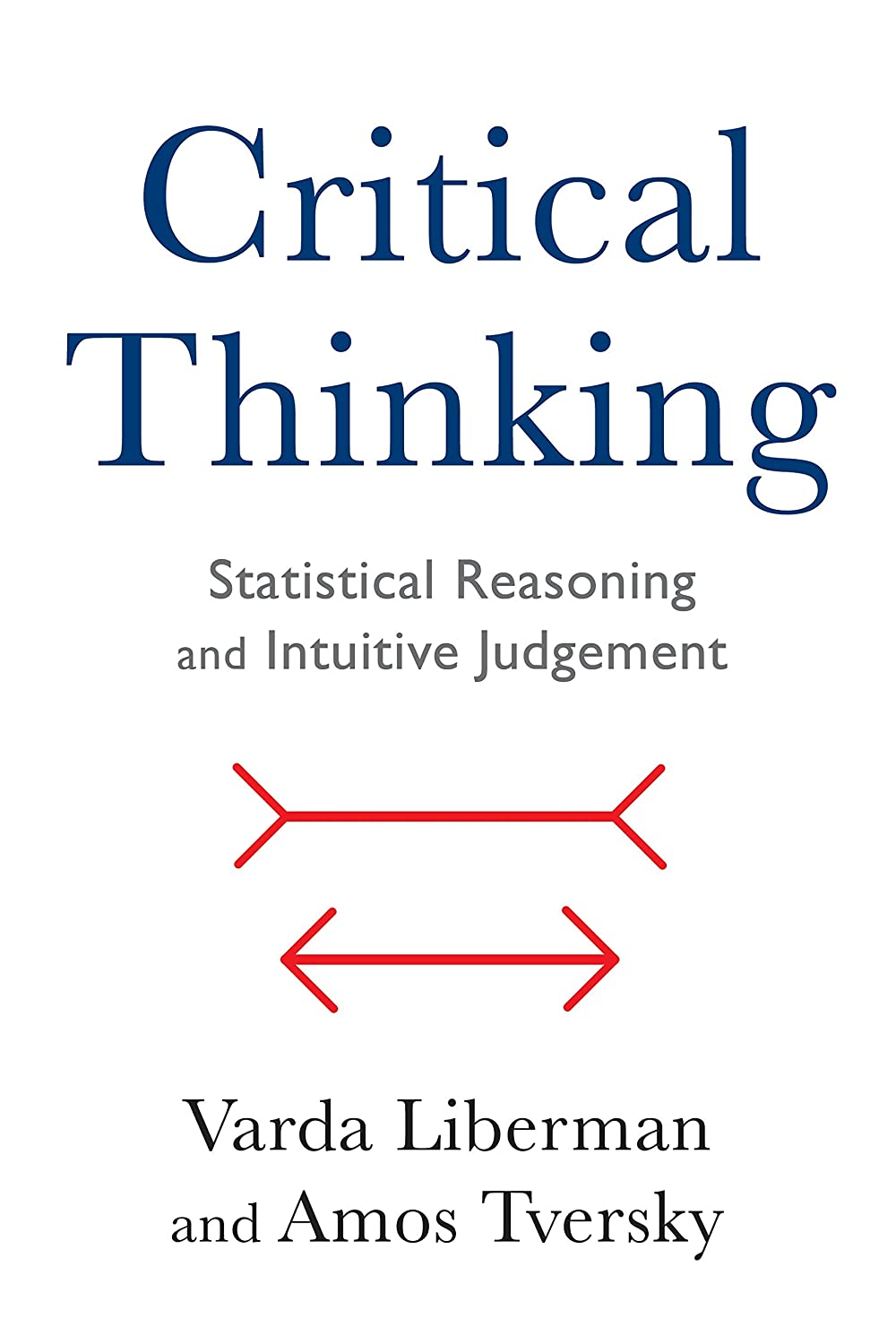 Amos Tversky, Varda Liberman: Critical Thinking (Paperback, Columbia Univers. Press)