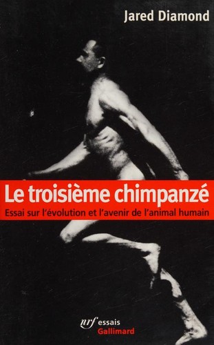 Jared Diamond: Le troisième chimpanzé (Paperback, 2000, Gallimard)