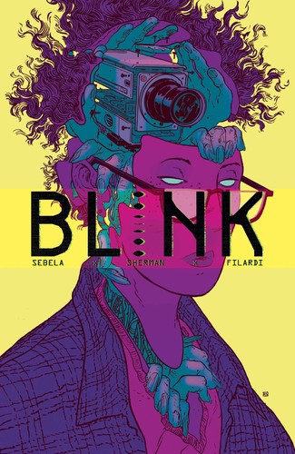 Christopher Sebela, Hayden Sherman, Nick Filardi, Frank Cvetkovic: Blink (2023, Oni Press, Incorporated)