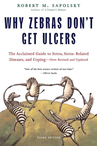Robert M. Sapolsky: Why Zebras Don't Get Ulcers (2004, Times Books)