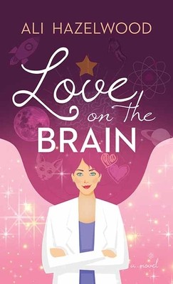 Ali Hazelwood: Love on the Brain (Hardcover, 2022, Center Point)