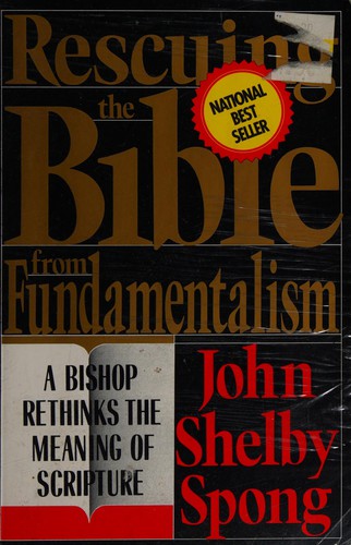 John Shelby Spong: Rescuing the Bible from fundamentalism (Paperback, 1992, HarperSanFrancisco)
