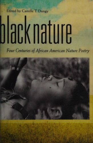 Camille T. Dungy: Black nature (2009, University of Georgia Press)