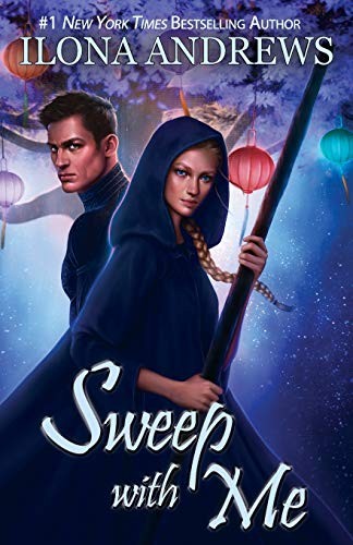 Ilona Andrews: Sweep with Me (Paperback, 2020, Nancy Yost Literary Agency, Inc)