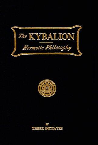 William Walker Atkinson, The Three Initiates: Kybalion (Hardcover, 1998, Yoga Publication Society)