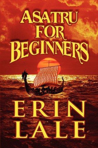 Erin Lale, Lale, Erin: Asatru for Beginners (2010)