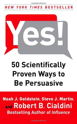 Robert Cialdini, Noah J. Goldstein, Steve J. Martin: Yes! (Paperback, 2009, Free Press)
