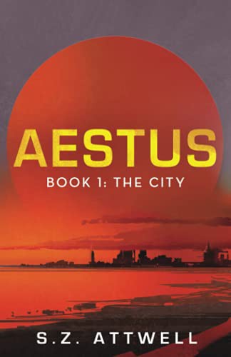 S. Z. Attwell: Aestus : Book 1 (Paperback, 2020, S.Z. Attwell)