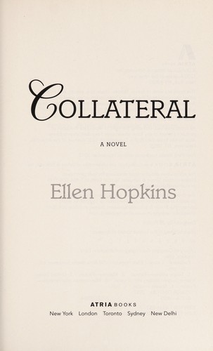 Ellen Hopkins: Collateral (2012, Atria Books)