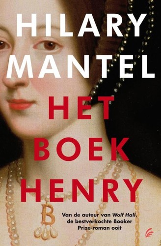 Hilary Mantel: Het boek Henry (Dutch language, 2012, Signatuur)