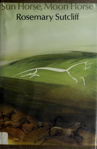 Rosemary Sutcliff: Sun horse, moon horse (1978, Dutton)