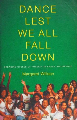 Margaret Willson: Dance lest we all fall down (2010, University of Washington Press)