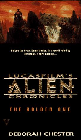 Deborah Chester: The Golden One (LucasFilm's Alien Chronicles, Book 1) (Paperback, 1997, Berkley)