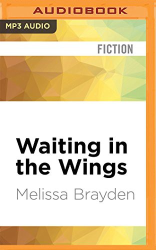Melissa Brayden, Betsy Zajko: Waiting in the Wings (AudiobookFormat, 2016, Audible Studios on Brilliance Audio, Audible Studios on Brilliance)