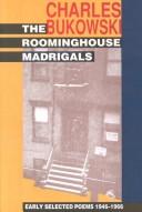 Charles Bukowski: The roominghouse madrigals (1988, Black Sparrow Press)