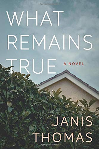 Janis Thomas: What Remains True (Paperback, 2017, Lake Union Publishing)