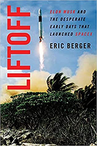 Eric Berger: Liftoff (2021, HarperCollins Publishers)