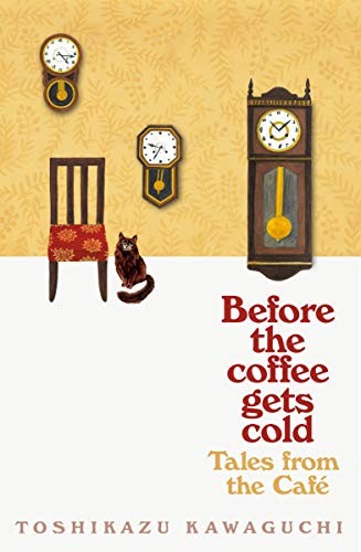 Toshikazu Kawaguchi: Before the coffee gets cold: Tales from the Café (Paperback)