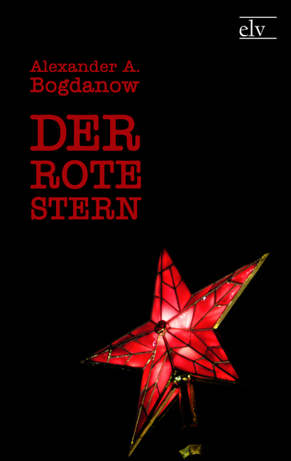 Aleksandr Aleksandrovič Bogdanov: Der rote Stern (Paperback, German language, 2011, elv)