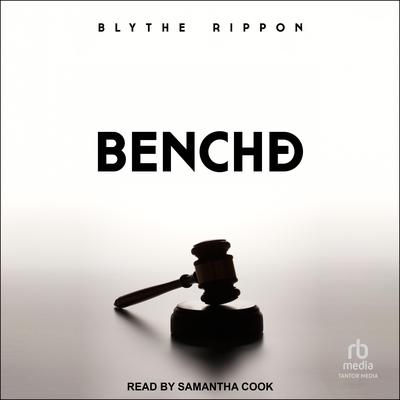 Blythe Rippon, Samantha Cook: Benched (AudiobookFormat, 2023, Tantor Audio)