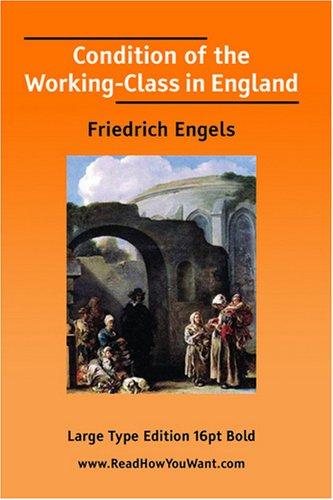 Friedrich Engels: Condition of the Working-Class in England (Large Print) (Paperback, 2007, ReadHowYouWant.com)