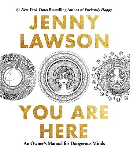 Jenny Lawson: You Are Here (Paperback, 2017, Flatiron Books)