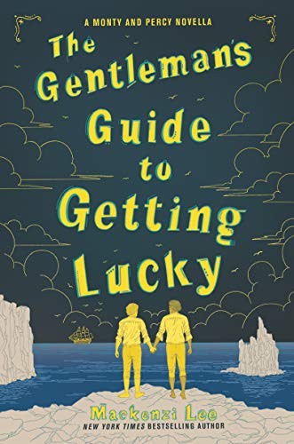 Mackenzi Lee: The Gentleman’s Guide to Getting Lucky (Paperback, 2019, Katherine Tegen Books)
