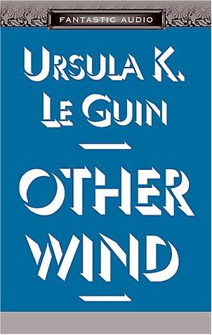 Ginger Clark, Ursula K. Le Guin: The Other Wind (The Earthsea Cycle, Book 6) (AudiobookFormat, 2001, Audio Literature)