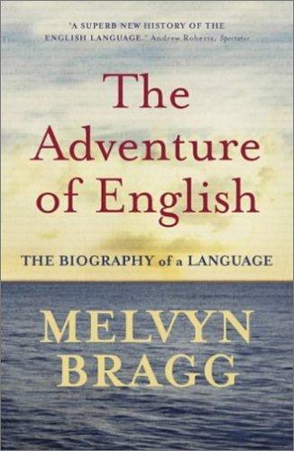 Melvyn Bragg: The Adventure of English (Paperback, 2004, Sceptre)