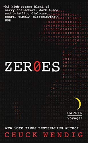 Chuck Wendig: Zeroes (Paperback, Harper Voyager)