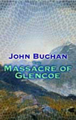 John Buchan: The Massacre of Glencoe (Paperback, 2001, House of Stratus)