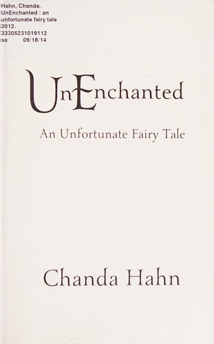 Chanda Hahn: UnEnchanted (2012, [publisher not identified])