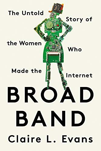 Claire L. Evans: Broad Band (Paperback, 2020, Portfolio)