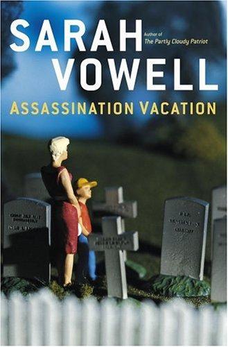 Sarah Vowell: Assassination Vacation (2005)