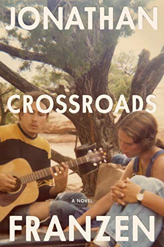 Jonathan Franzen: Crossroads (Hardcover, 2021, Farrar, Straus and Giroux)