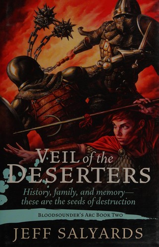 Jeff Salyards: Veil of the Deserters (2014, Skyhorse Publishing Company, Incorporated)